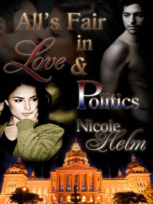 Title details for All's Fair in Love and Politics by Nicole Helm - Available